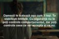 Oamenii te tratează așa cum le permiți